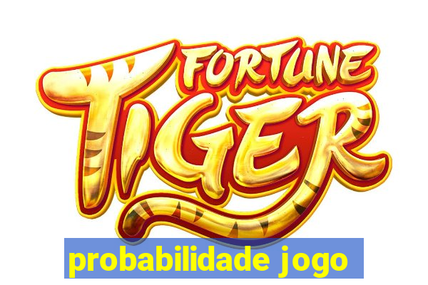 probabilidade jogo